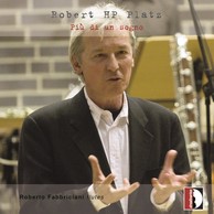Robert HP Platz: Più di un sogno & Other Works
