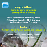 Vaughan-Williams, R.: Concerto for 2 Pianos / Bowles, P.: Concerto for 2 Pianos, Winds and Percussion (Whittemore, Lowe, Gold, Fizdale) (1949, 1951)