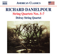 Richard Danielpour: String Quartets Nos. 5-7