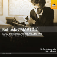 Martinů: Early Orchestral Works, Vol. 2
