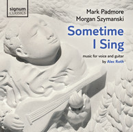 Roth: Sometime I Sing - Music for Voice and Guitar