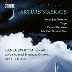 Arturs Maskats: Accordion Concerto, Tango, Cantus diatonicus & My River Runs to Thee