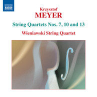 Meyer: String Quartets Nos. 7, 10 & 13