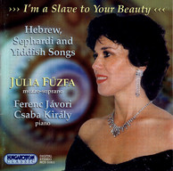 I'M A Slave To Your Beauty - Sephardi, Yiddish, and Hebrew Songs