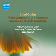Saint-Saens, C.: Violin Concerto No. 3 / Introduction Et Rondo Capriccioso / Havanaise (Grumiaux, Fournet) (1957)