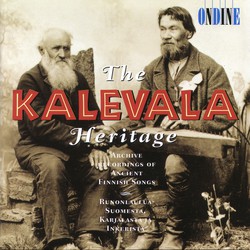 The Kalevala Heritage (Archive Recordings of Ancient Finnish Songs)
