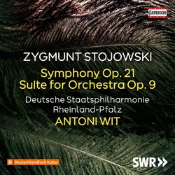 Stojowski: Symphony in D Minor, Op. 21 & Suite for Large Orchestra in E-Flat Major, Op. 9