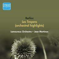 Berlioz, H.: Troyens (Les) (Orchestral Excerpts) (Lamoureux Orchestra, Martinon) (1951)