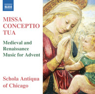 Missa Conceptio Tua: Medieval & Renaissance Music for Advent