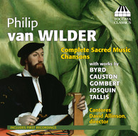 Philip van Wilder: Complete Sacred Music & Chansons