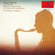 Morrill, D.: Getz Variations / Sketches for Invisible Man / 6 Studies and an Improvisation