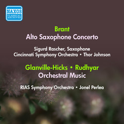 Brant, H.: Alto Saxophone Concerto (Rascher, T. Johnson) / Glanville-Hicks, P.: 3 Gymnopedie / Rudhyar, D.: Sinfonietta (Rias Symphony, Perlea) (1953)