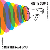 Steen-Andersen: Pretty Sound - Solo and Chamber Music