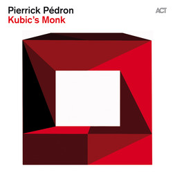 Pierrick Pedron Trio: Kubic's Monk