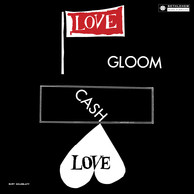 Love, Gloom, Cash, Love (Original Recording Remastered 2013)