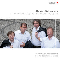 Schumann: Piano Trio No. 2 in F Major, Op. 80 & Piano Quartet in E-Flat Major, Op. 47