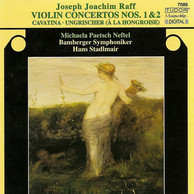 Raff, J.: Violin Concertos Nos. 1 and 2 / Cavatina / Ungrischer