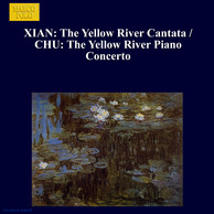 Xian: The Yellow River Cantata / Chu: The Yellow River Piano Concerto