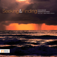 Seeking & Finding: Choral Works of Bakker and Richards