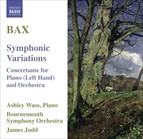 Bax, A.: Symphonic Variations / Concertante for Piano Left Hand