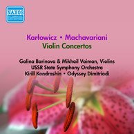 Karlowicz, M.: Violin Concerto / Machavariani, A.: Violin Concerto (Barinova, Vaiman) (1955-1956)