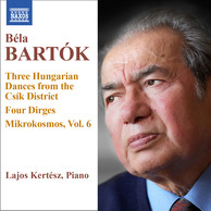 Bartók: 3 Hungarian Folksongs from the Csík District - 4 Dirges, Op. 9a - Mikrokosmos, Vol. 6