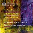 Kletzki: Violin Concerto - Szymanowski: Violin Concerto No. 2 - Lutosławski: Partita