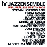hr Jazzensemble: Unauffallige Festansage