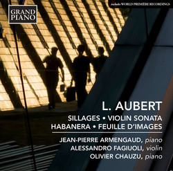 L. Aubert: Sillages, Op. 27, Violin Sonata, Habanera & Feuille d'images