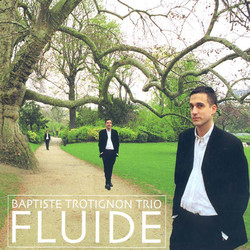Baptiste Trotignon Trio: Fluide