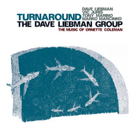 Dave Liebman Group: Turnaround