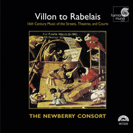 Villon to Rabelais - 16th Century Music of the Streets, Theatres, and Courts