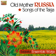 Balalaika Ensemble Wolga: Songs of the Taiga