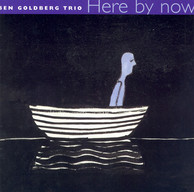 Ben Goldberg Trio: Here by Now