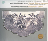 Muzyczne Dziedzictwo Miasta Gdanska, Vol. 2: Christmas Cantatas of 18th Century Gdansk