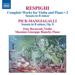 Respighi & Pick-Mangiagalli: Works for Violin & Piano