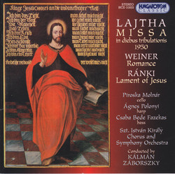 Lajtha: Missa in Tono Phrygio / Weiner: Romanze / Ranki: Lament of Jesus