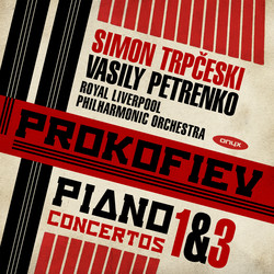 Prokofiev: Piano Concertos 1 & 3