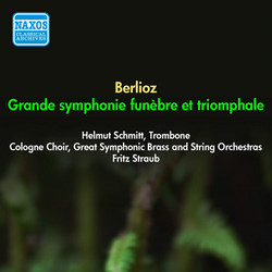 Berlioz, H.: Grande Symphonie Funebre Et Triomphale (Schmitt, Cologne Choir, Cologne Great Symphonic Brass and String Orchestra, Straub) (1953)