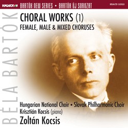 Bartók New Series, Vol. 22: Choral Works I