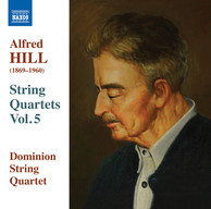 Alfred Hill: String Quartets, Vol. 5
