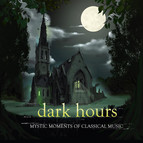 Dark Hours (Mystic Moments of Classical Music)