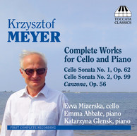 Meyer, K.: Cello and Piano Music (Complete)