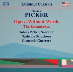Tobias Picker: Opera Without Words & The Encantadas