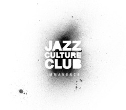 Jazz Culture Club: Immanence