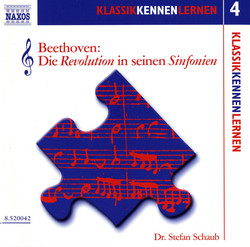 Klassik Kennen Lernen 4: Beethoven: Die Revolution in Seinen Sinfonien