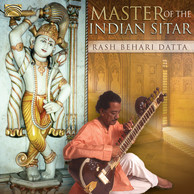 Master of the Indian Sitar: Rash Behari Datta