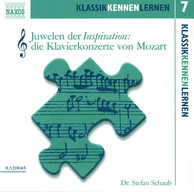 Klassik Kennen Lernen 7: Juwelen Der Inspiration: Die Klavierkonzerte Von Mozart