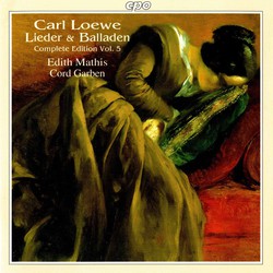 Loewe: Lieder & Balladen (Complete Edition, Vol. 5)