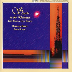 Sparks in the Darkness: Old Balkan Love Songs